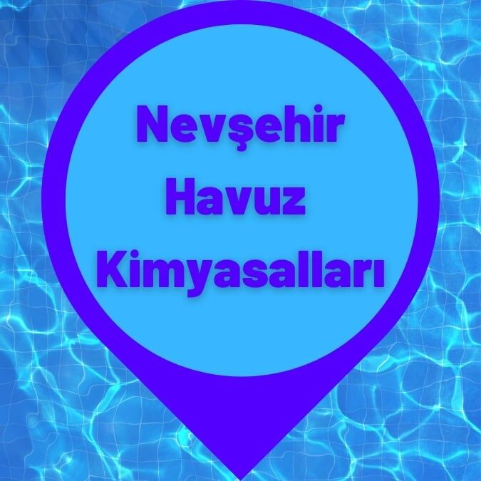 Nevşehir Havuz Kimyasalları